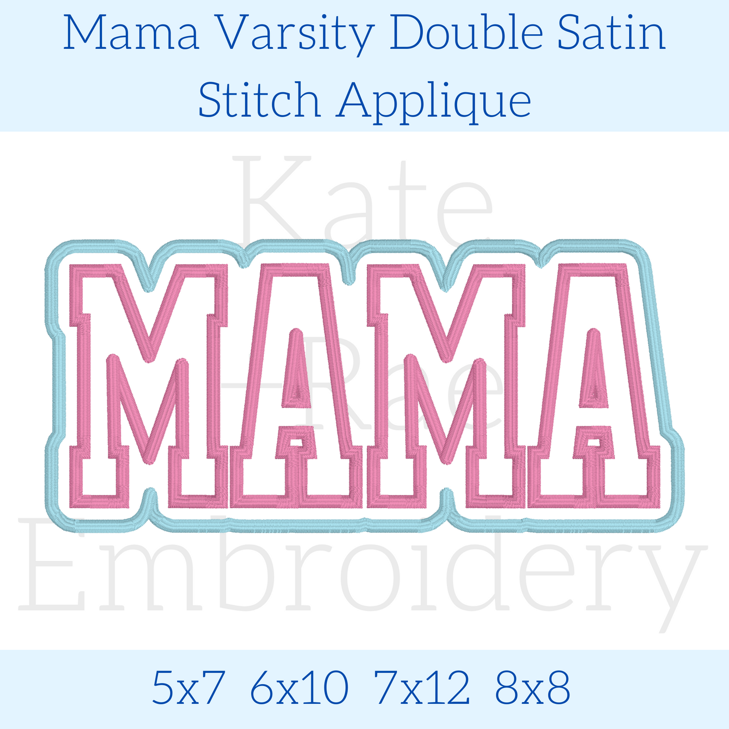 MAMA Varsity Double Satin Stitch Applique Embroidery Design