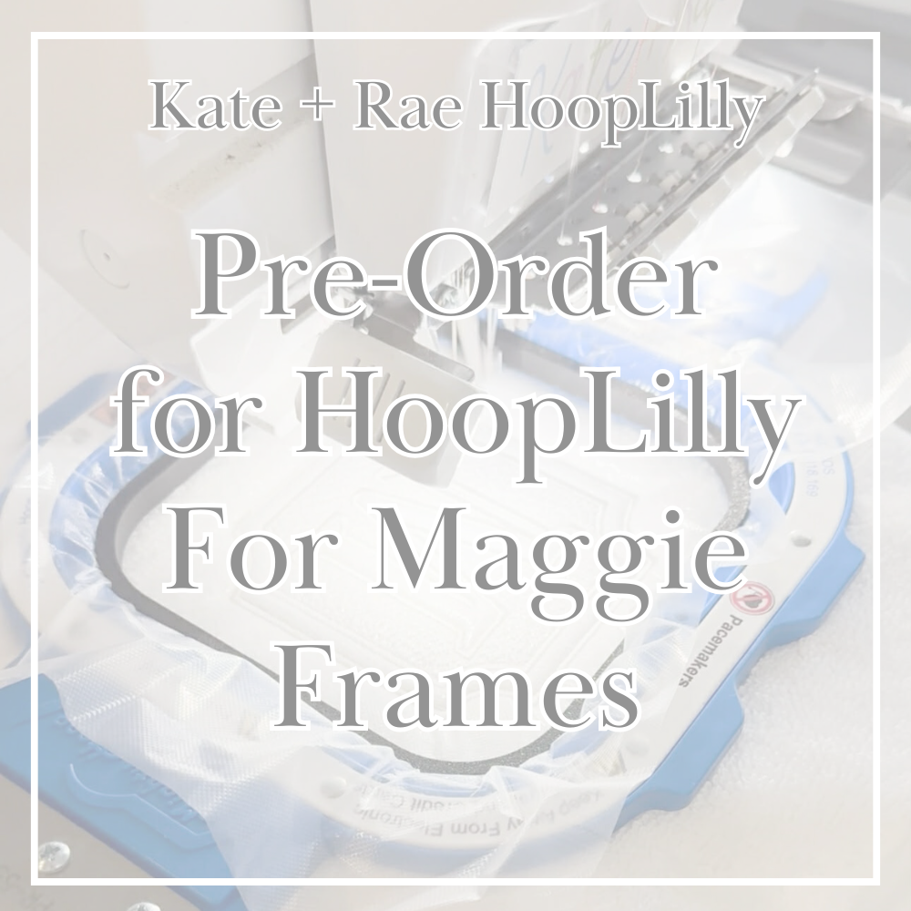 HoopLilly - Made For Maggie Frames