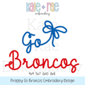 Preppy Go Broncos Embroidery Design: Design preview of the words Go Broncos in blue and red script with a blue bow, available in 4x4, 5x7, 6x10, and 8x8