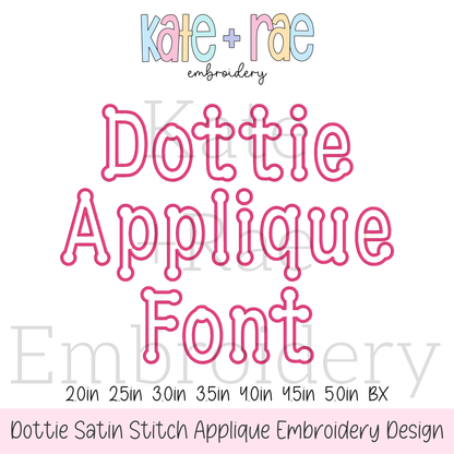 Dottie Satin Stitch Applique Font Embroidery Design
