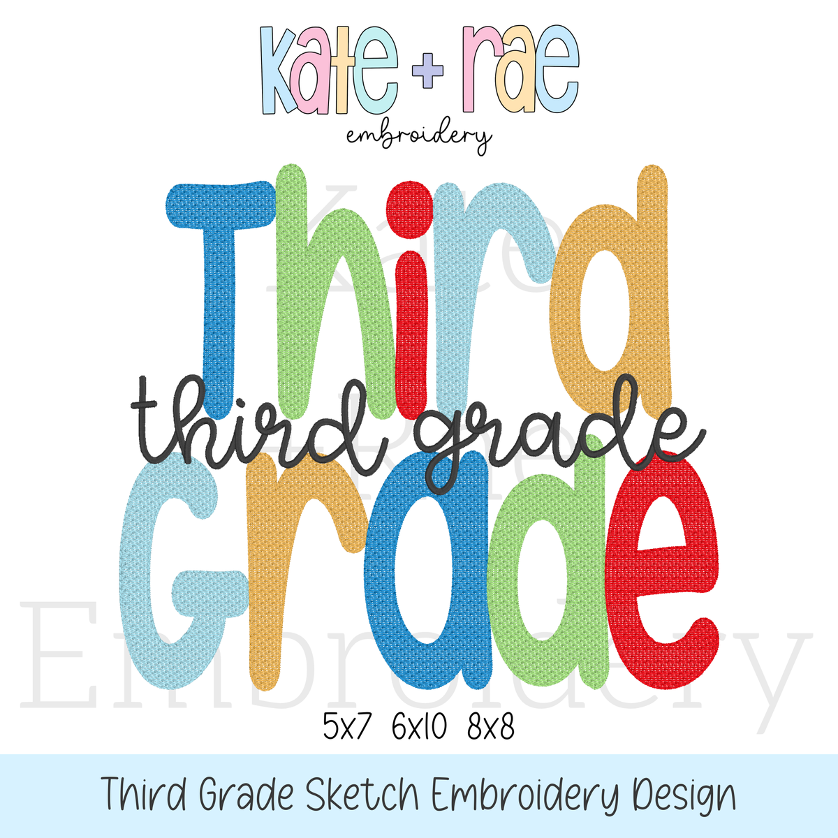 Third Grade Sketch Stitch Embroidery Design: Design preview of the words Third Grade in bright letters with third grade in black script, available in 5x7, 6x10, and 8x8