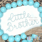 Preppy Little Brother Embroidery Design: The words Little Brother in light aqua script on white fabric