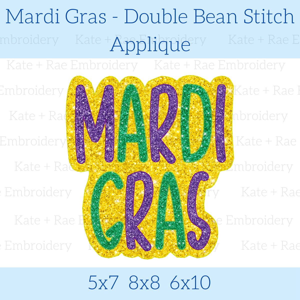 Mardi Gras Double Bean Stitch Applique Embroidery Design: Design preview of the words Mardi Gras in purple and green glitter letters on a yellow glitter background, available in 5x7, 8x8, and 6x10