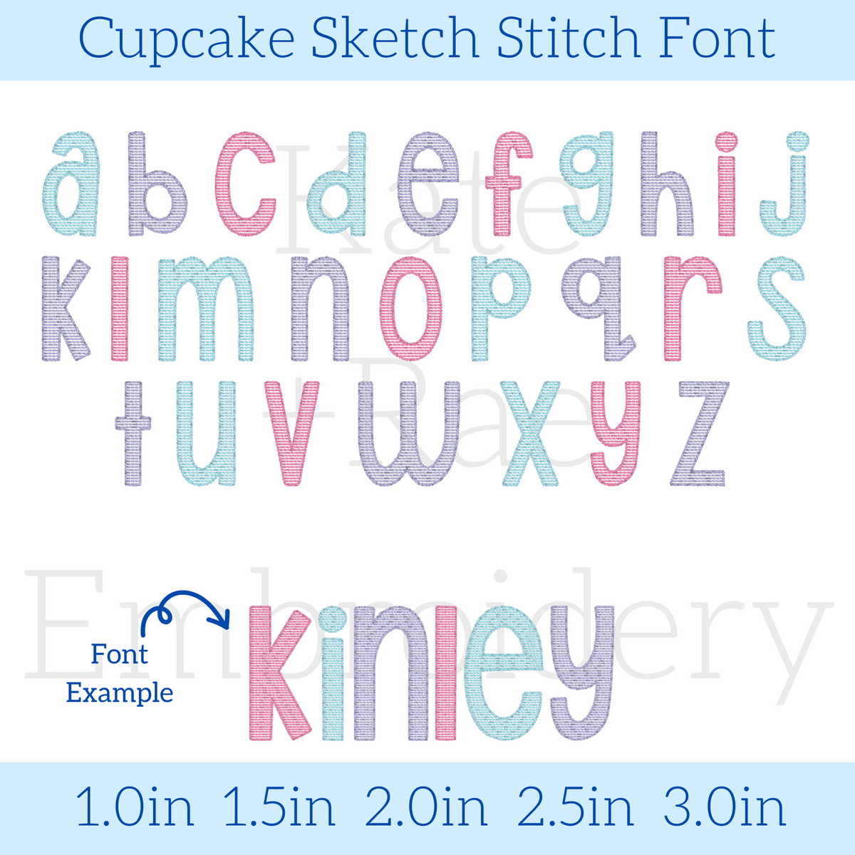 Cupcake Sketch Stitch Embroidery Font: Font preview of a lowercase a to z alphabet in pastel sketch stitch letters with the example name kinley, available in 1 to 3 inch sizes