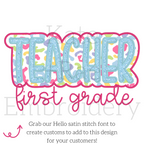 Teacher Double Satin Stitch Applique Embroidery Design: Design preview of the word TEACHER with first grade in pink script below, made by adding the Hello satin stitch font