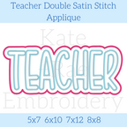 Teacher Double Satin Stitch Applique Embroidery Design: Design preview of the word TEACHER in light blue letters with a pink double outline, available in 5x7, 6x10, 7x12, and 8x8