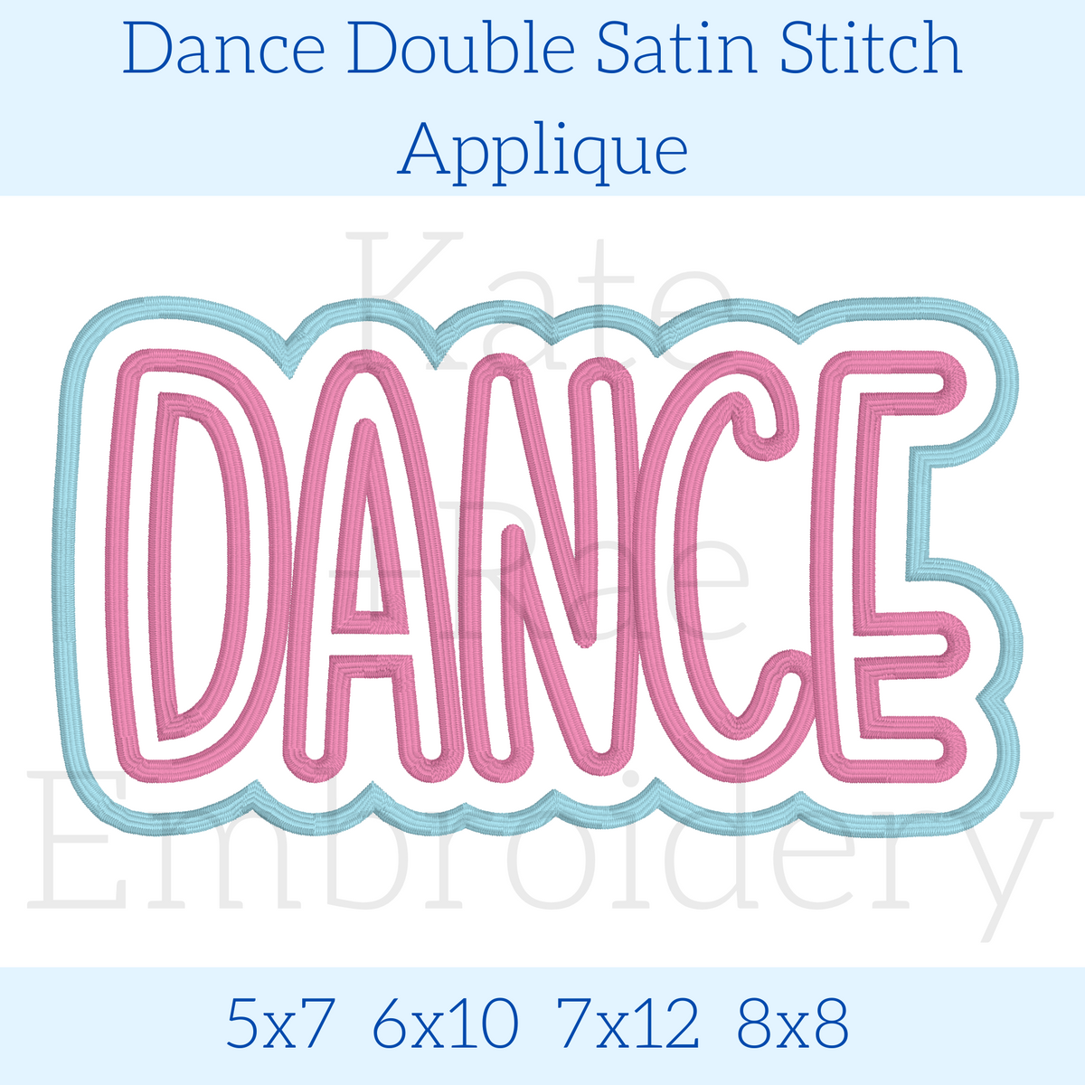 Dance Double Satin Stitch Applique Embroidery Design: Design preview of the word DANCE in pink letters with a light blue double outline, available in 5x7, 6x10, 7x12, and 8x8