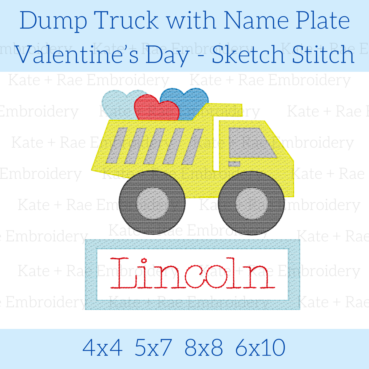 Dump Truck Valentine's Sketch Embroidery with Name Plate: Design preview of a dump truck carrying hearts above the name Lincoln in a name plate, available in 4x4, 5x7, 8x8, and 6x10