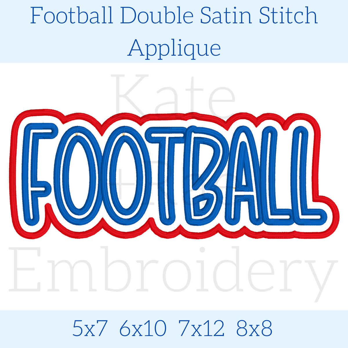 Football Double Satin Stitch Applique Embroidery Design: Design preview of the word FOOTBALL in blue letters with a white and red double outline, available in 5x7, 6x10, 7x12, and 8x8