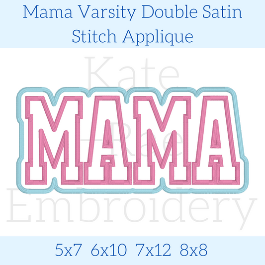 MAMA Varsity Double Satin Stitch Applique Embroidery Design