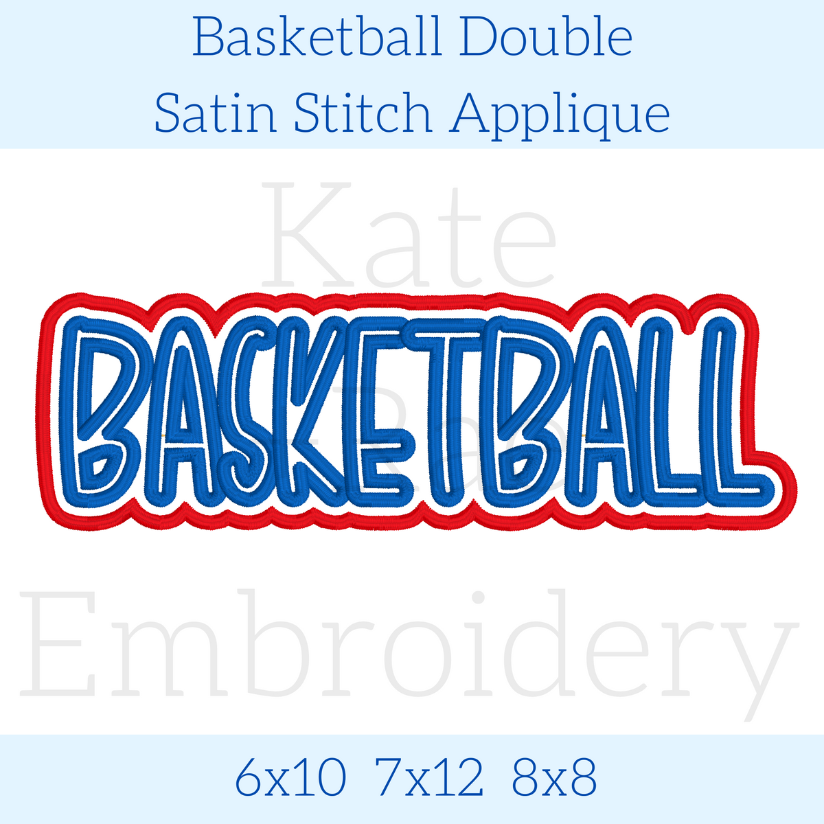Basketball Double Satin Stitch Applique Embroidery Design: Design preview of the word BASKETBALL in blue letters with a white and red double outline, available in 6x10, 7x12, and 8x8