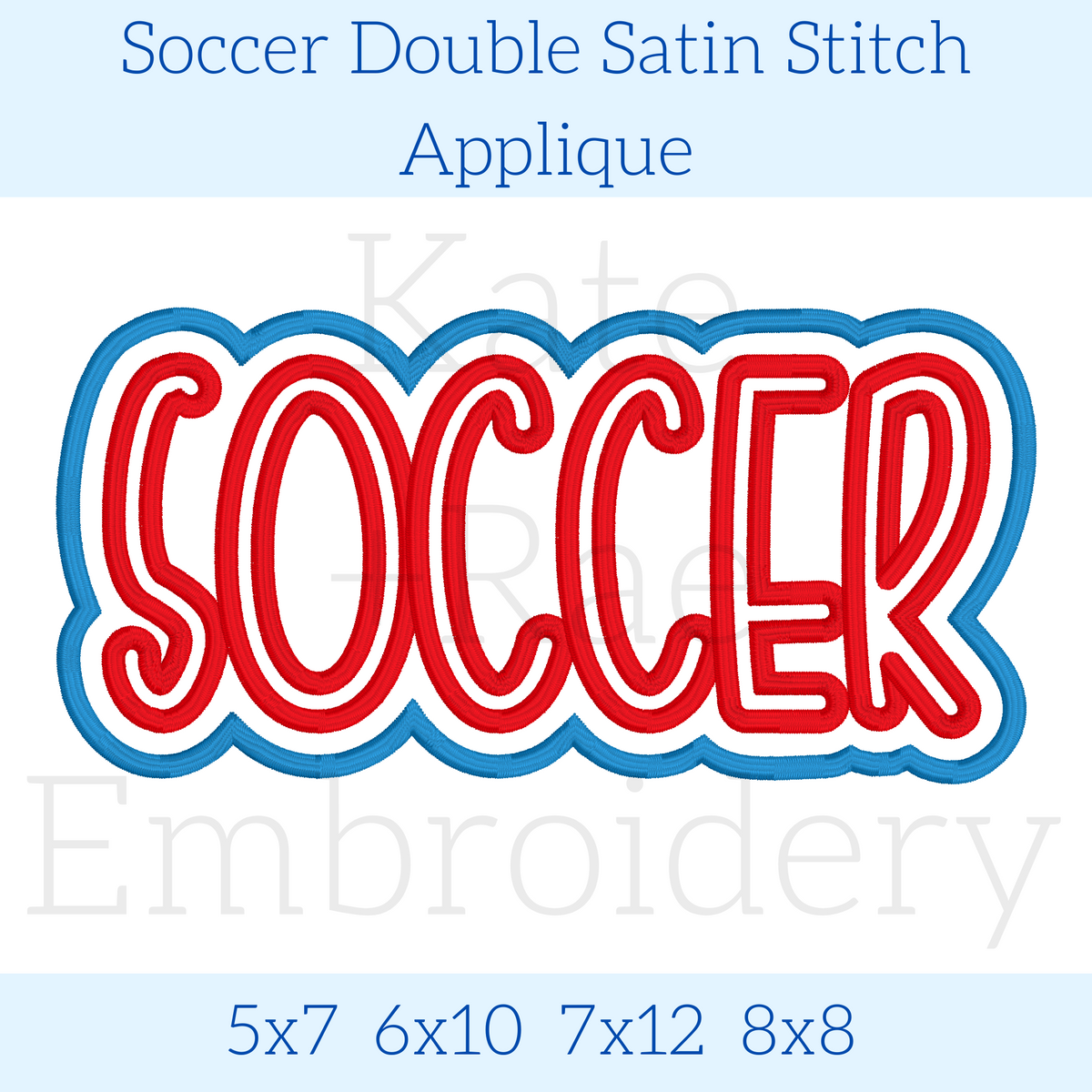 Soccer Double Satin Stitch Applique Embroidery Design: Design preview of the word SOCCER in red letters with a white and blue double outline, available in 5x7, 6x10, 7x12, and 8x8