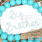 Preppy Big Brother Embroidery Design: The words Big Brother in light aqua script on white fabric