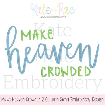 Make Heaven Crowded 2 Column Satin Stitch Embroidery Design
