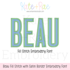 Beau Fill Stitch with Satin Border Embroidery Font: Font preview reading BEAU Fill Stitch Embroidery Font in blue with green satin border