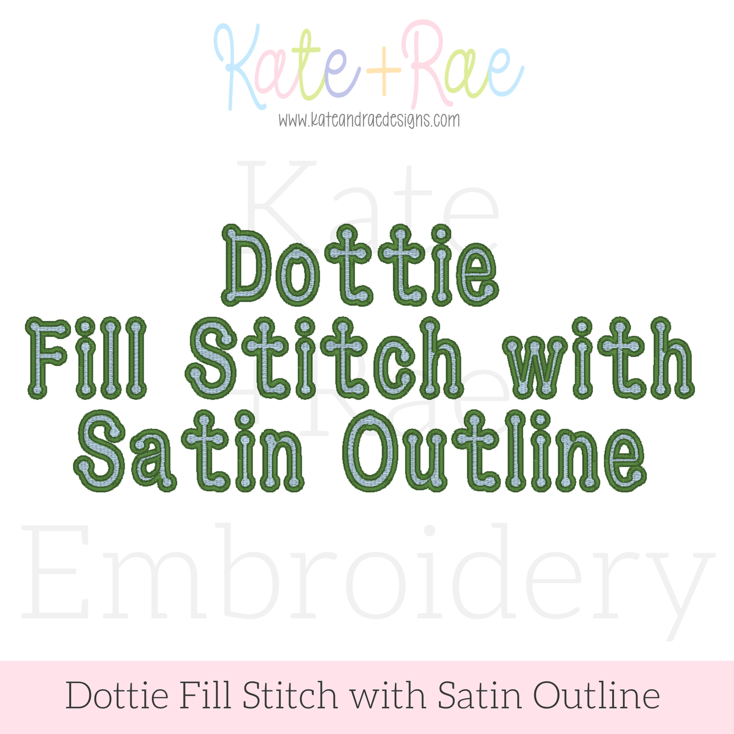 Dottie Fill Stitch with Satin Stitch Outline Embroidery Font