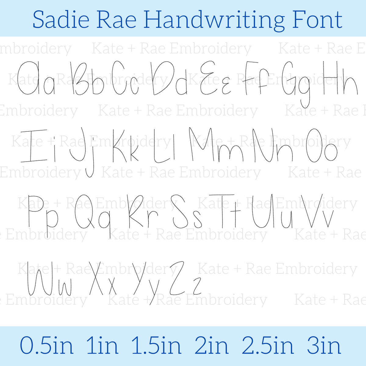 Sadie Rae Handwriting Embroidery Font: Full upper and lowercase alphabet in a simple handwriting font, available in 0.5 to 3 inch sizes