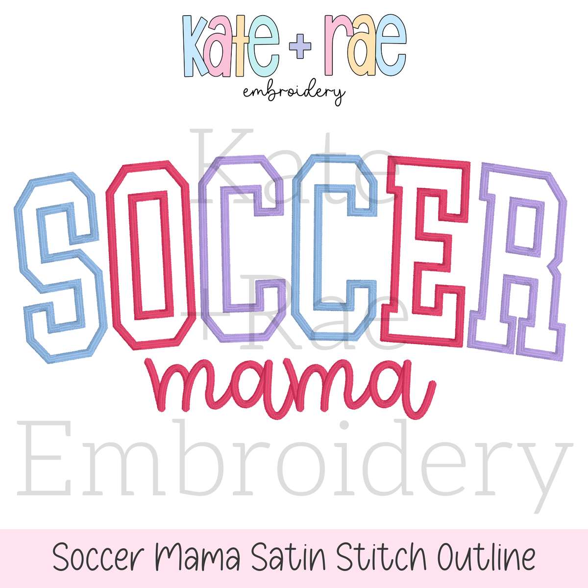 Curved Soccer Mama Satin Stitch Outline Embroidery Design: Design preview of SOCCER in pastel curved collegiate satin outline letters above mama in pink script