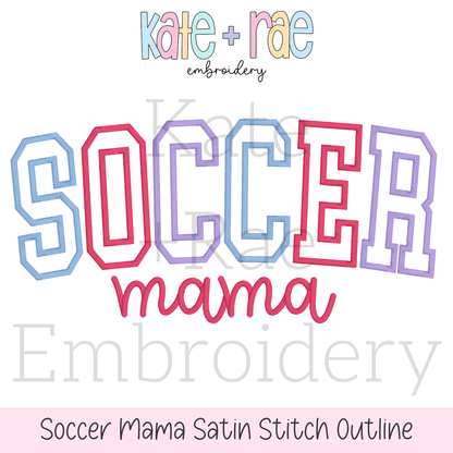 Curved Soccer Mama Satin Stitch Outline Embroidery Design