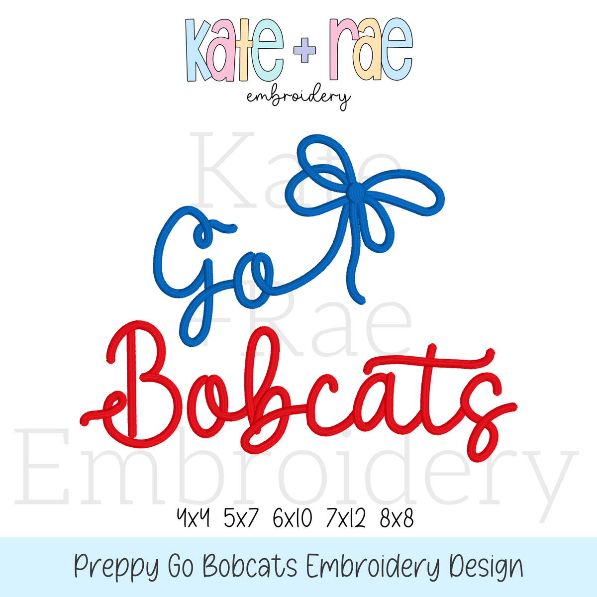 Preppy Go Bobcats Embroidery Design: Design preview of the words Go Bobcats in blue and red script with a blue bow, available in 4x4, 5x7, 6x10, 7x12, and 8x8