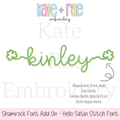 Shamrock Font Add On Embroidery Design: The name kinley in green script with shamrock ends, made for the Hello satin stitch font which is sold separately