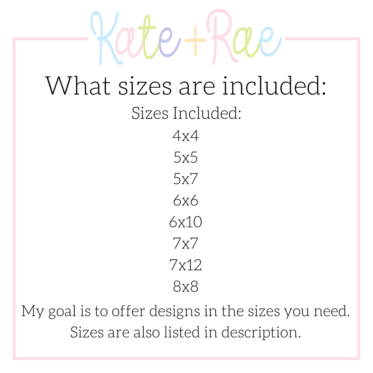 Choose Kindness Satin Stitch Embroidery Design: Size chart showing the included sizes 4x4, 5x5, 5x7, 6x6, 6x10, 7x7, 7x12, and 8x8