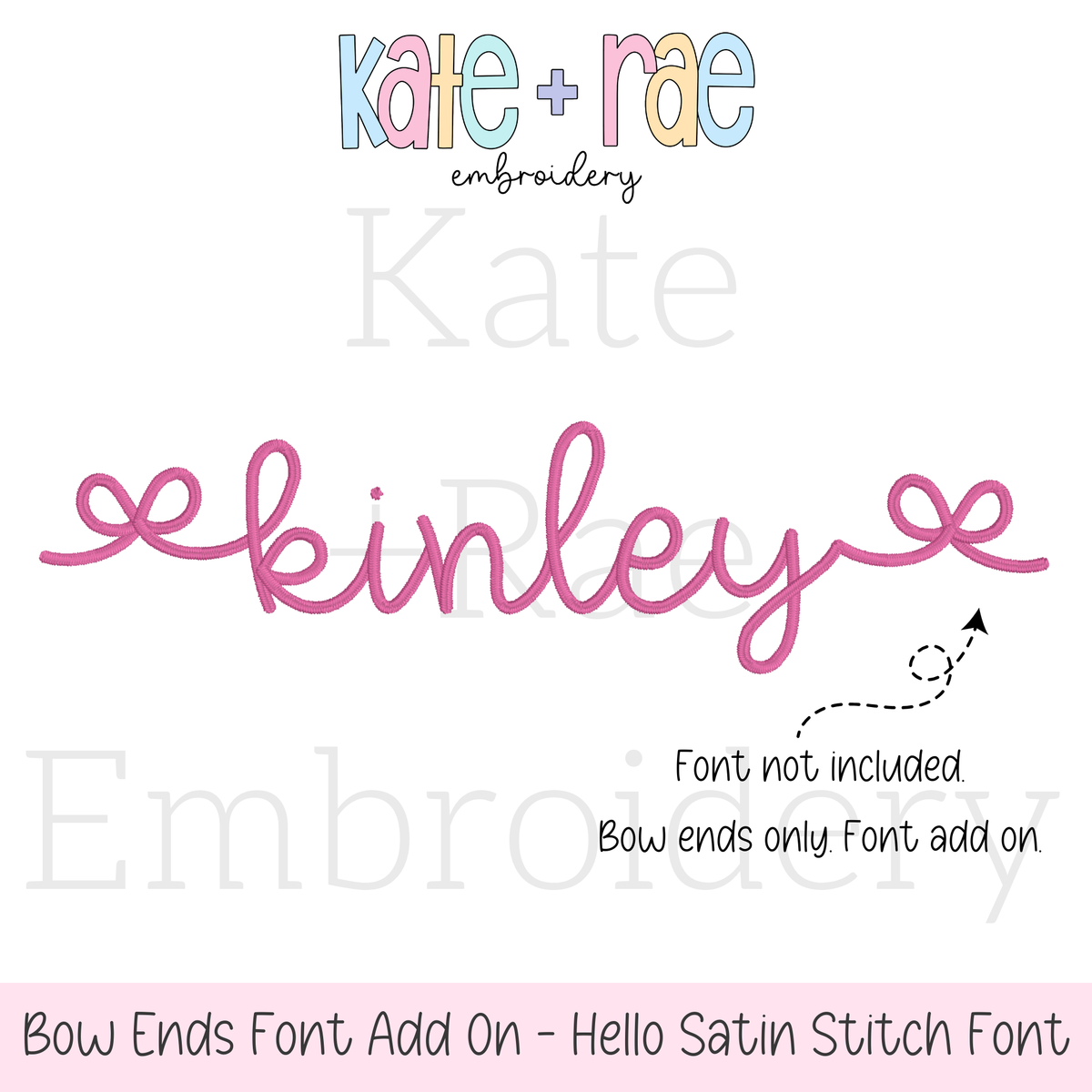 Bow Font Add On Embroidery Design: The name kinley in pink script with bow ends, made for the Hello satin stitch font which is sold separately