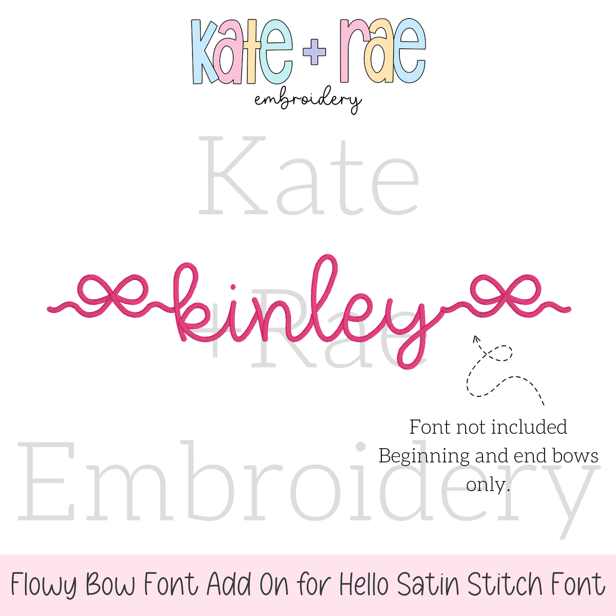 Flowy Bow Font Add On Embroidery Design: The name kinley in pink script with flowy bow ends, made for the Hello satin stitch font which is sold separately