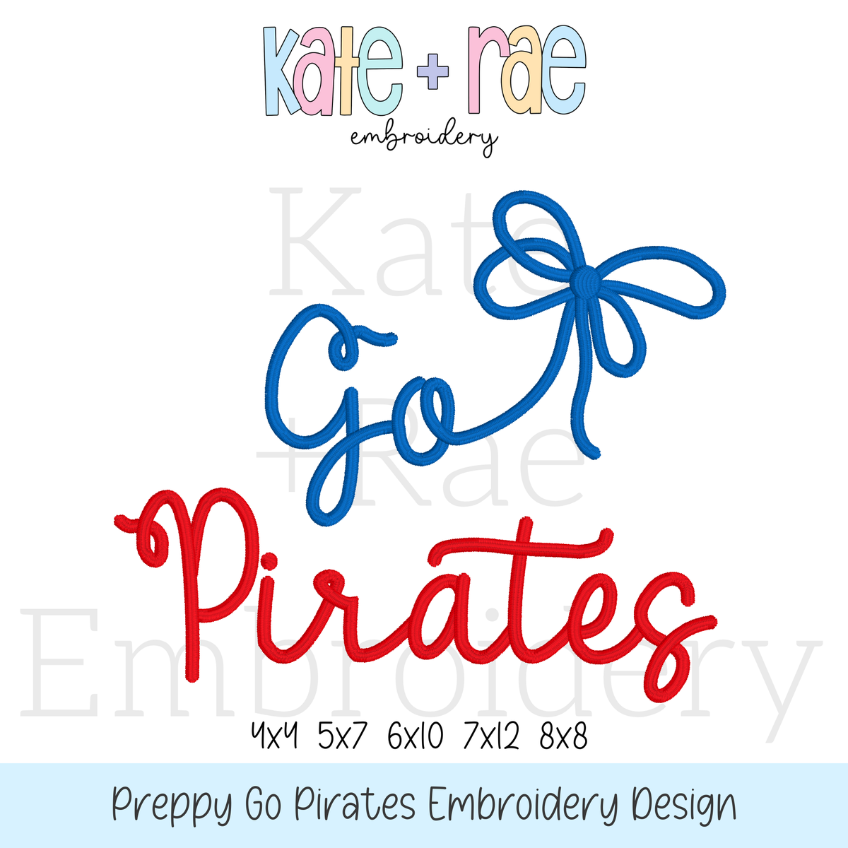 Preppy Go Pirates Embroidery Design: Design preview of the words Go Pirates in blue and red script with a blue bow, available in 4x4, 5x7, 6x10, 7x12, and 8x8