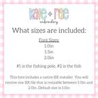 Gone Fishing Bean Stitch Embroidery Font: Font size chart showing sizes 1.0in, 1.5in, and 2.0in with fishing pole and fish add ons and a native BX file
