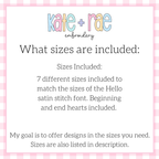 Heart Font Add On Embroidery Design: Size information noting seven sizes to match the Hello satin stitch font with beginning and end hearts