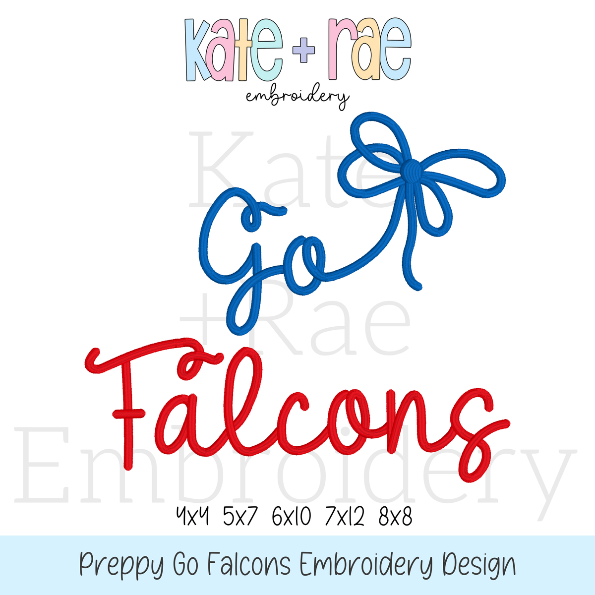 Preppy Go Falcons Embroidery Design: Design preview of the words Go Falcons in blue and red script with a blue bow, available in 4x4, 5x7, 6x10, 7x12, and 8x8