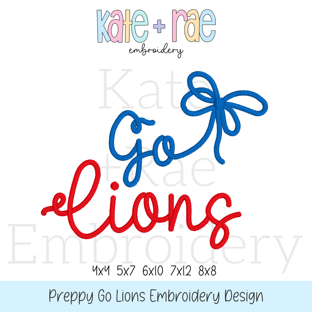 Preppy Go Lions Embroidery Design: Design preview of the words Go Lions in blue and red script with a blue bow, available in 4x4, 5x7, 6x10, 7x12, and 8x8