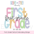 First Grade Sketch Stitch Embroidery Design: Design preview of the words First Grade in pastel letters with first grade in black script, available in 5x7, 6x10, and 8x8