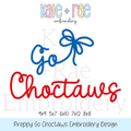 Preppy Go Choctaws Embroidery Design: Design preview of the words Go Choctaws in blue and red script with a blue bow, available in 4x4, 5x7, 6x10, 7x12, and 8x8