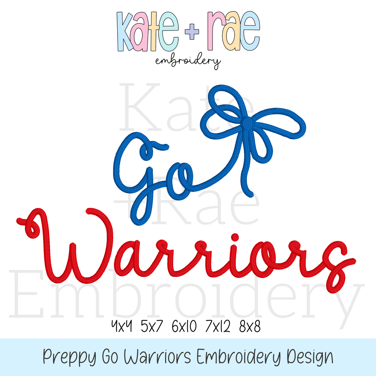 Preppy Go Warriors Embroidery Design: Design preview of the words Go Warriors in blue and red script with a blue bow, available in 4x4, 5x7, 6x10, 7x12, and 8x8