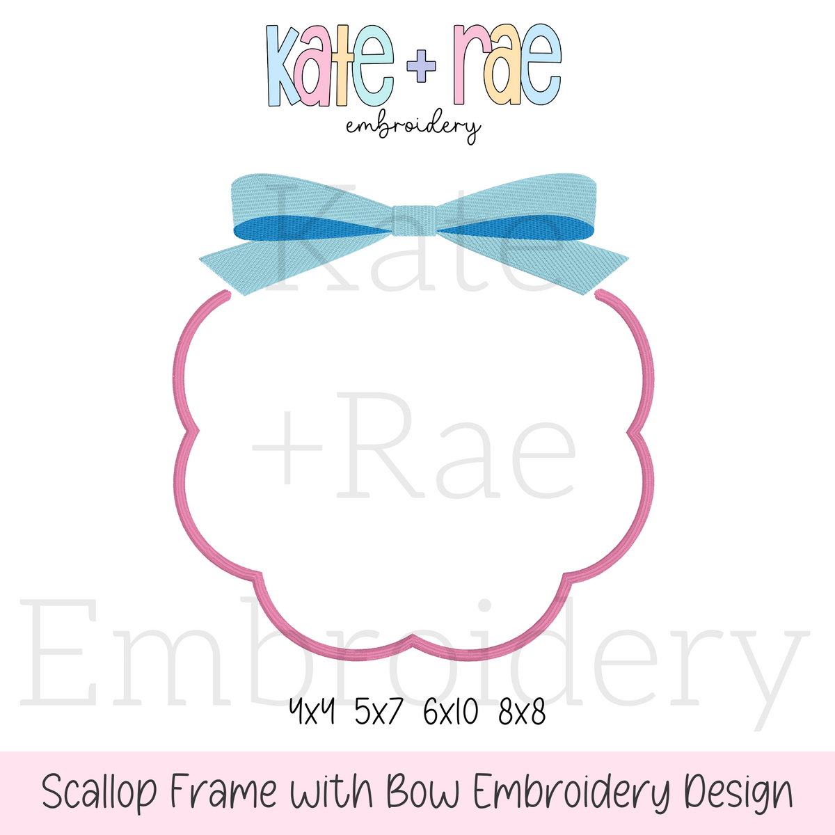 Scalloped Monogram Frame with Bow Embroidery Design: Design preview of a pink scalloped frame topped with a light blue bow, available in 4x4, 5x7, 6x10, and 8x8