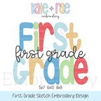 First Grade Sketch Stitch Embroidery Design: Design preview of the words First Grade in bright letters with first grade in black script, available in 5x7, 6x10, and 8x8