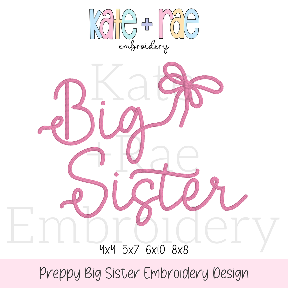 Preppy Big Sister Embroidery Design: Design preview of the words Big Sister in pink script with a bow, available in 4x4, 5x7, 6x10, and 8x8