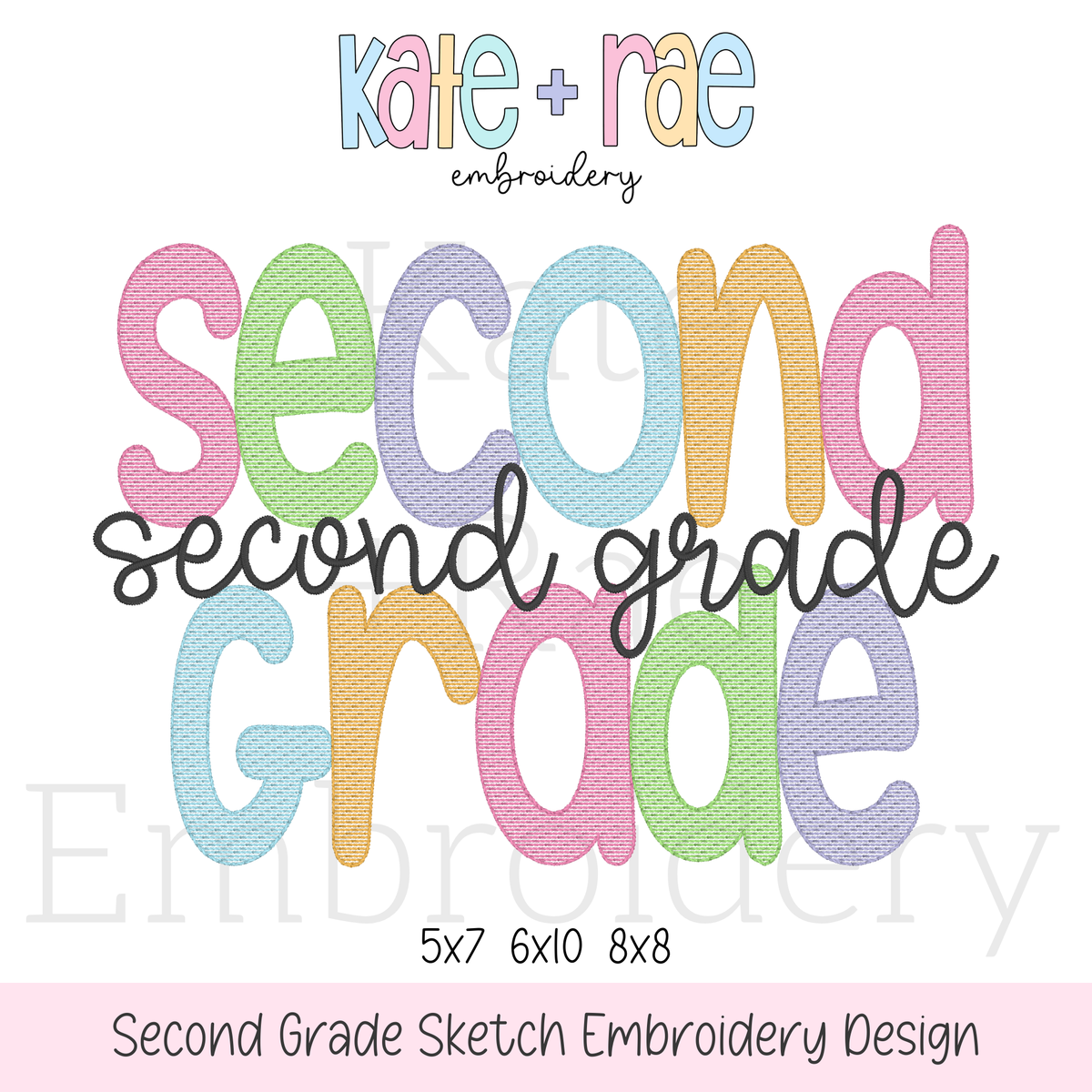 Second Grade Sketch Stitch Embroidery Design: Design preview of the words Second Grade in pastel letters with second grade in black script, available in 5x7, 6x10, and 8x8