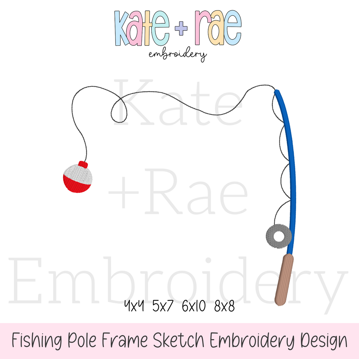 Fishing Pole Frame Embroidery Design: Design preview of a blue fishing pole with a red and white bobber and curly line, available in 4x4, 5x7, 6x10, and 8x8