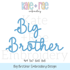 Preppy Big Brother Embroidery Design: Design preview of the words Big Brother in blue script, available in 4x4, 5x7, 6x10, and 8x8