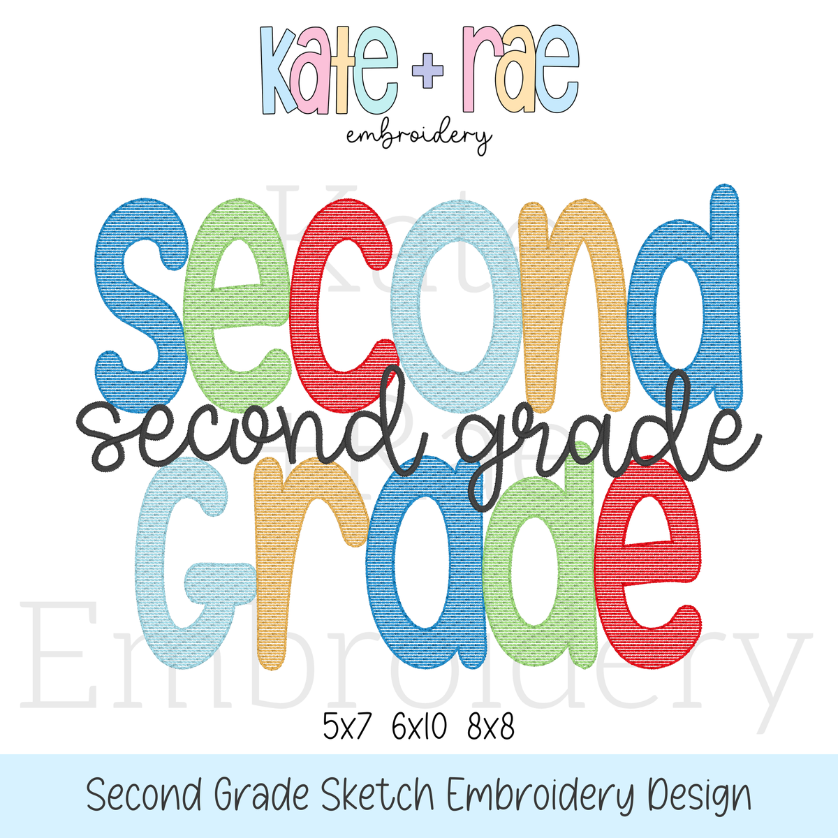 Second Grade Sketch Stitch Embroidery Design: Design preview of the words Second Grade in bright letters with second grade in black script, available in 5x7, 6x10, and 8x8