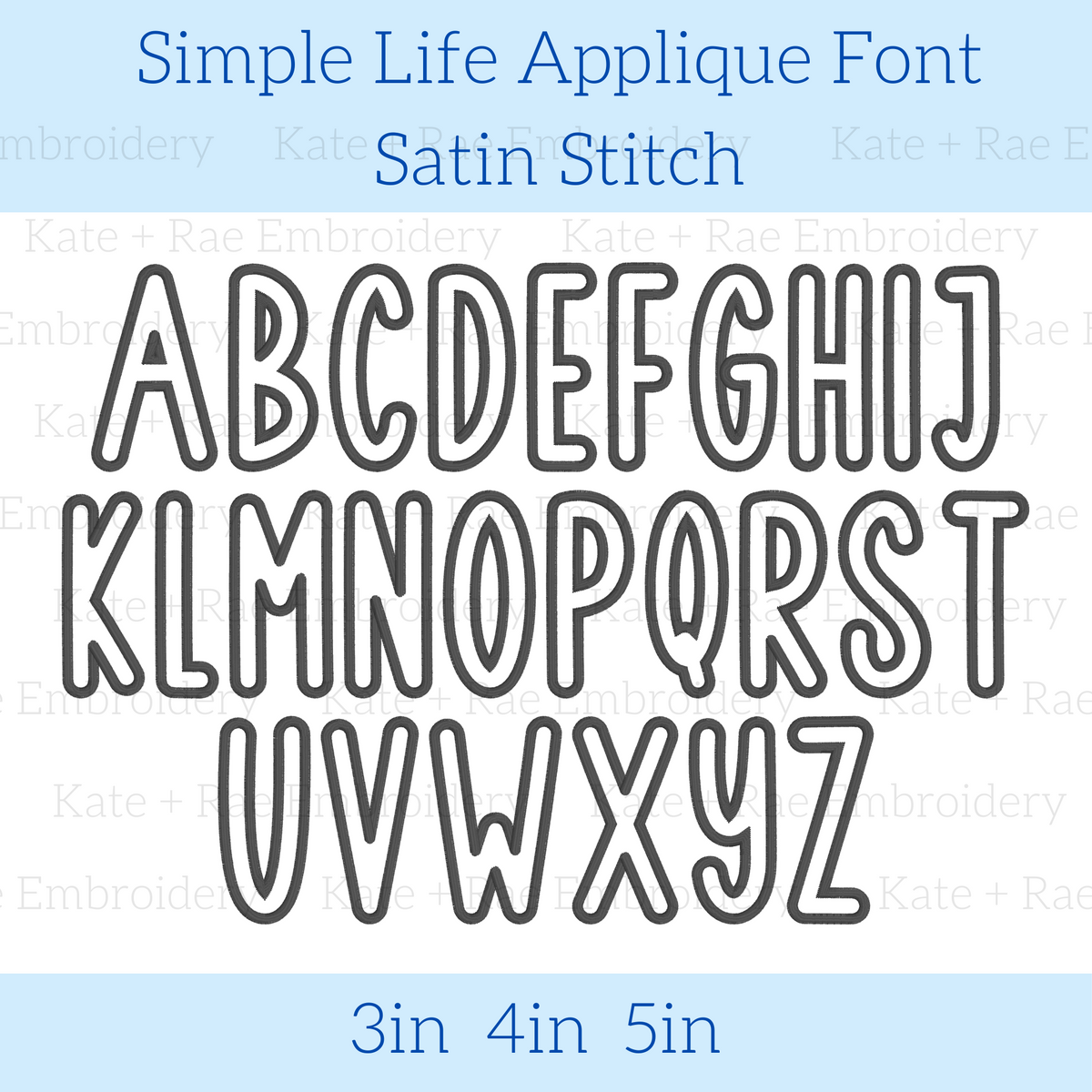 Simple Life Satin Stitch Applique Embroidery Font: Font preview of an outlined A to Z alphabet for satin stitch applique, available in 3, 4, and 5 inch sizes