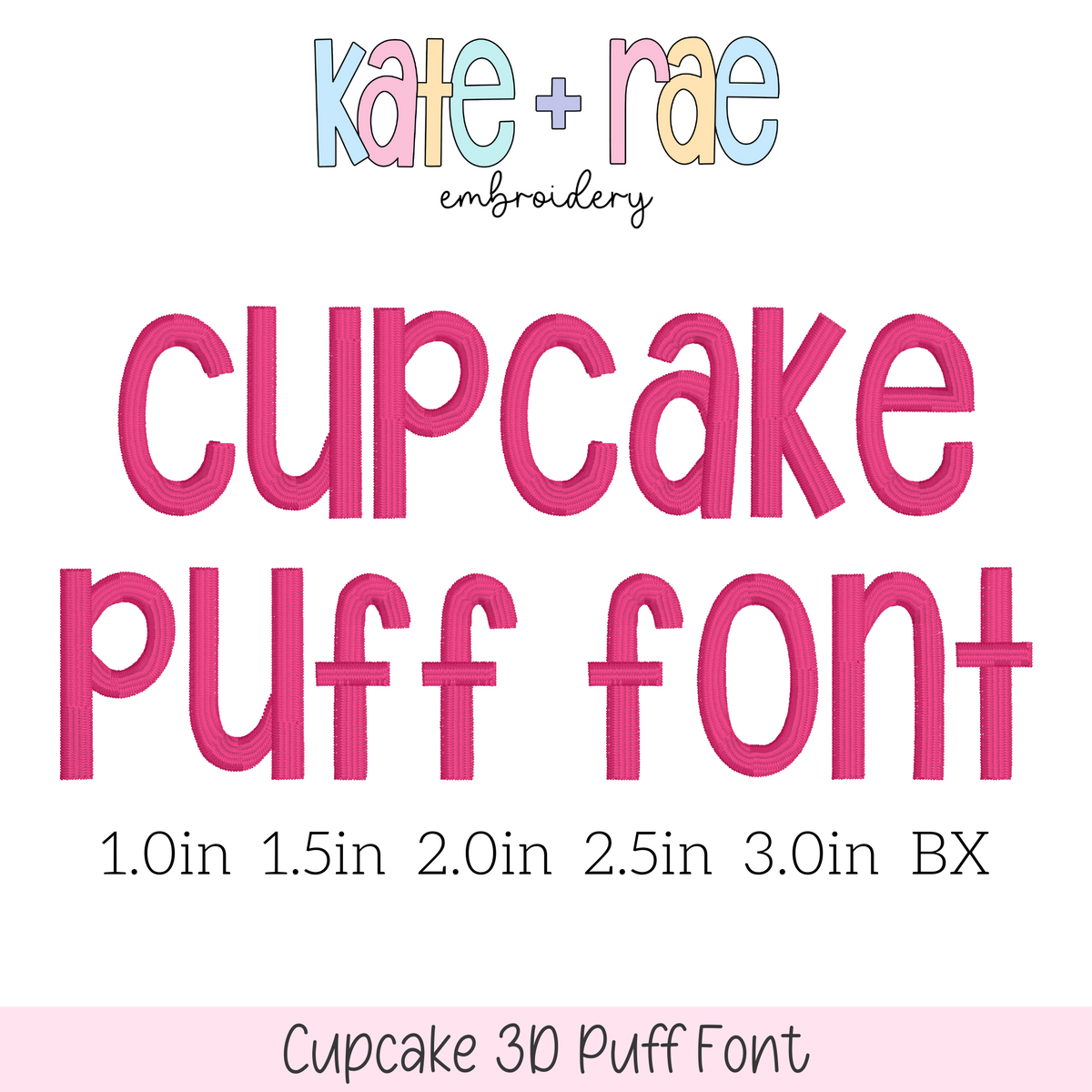 Cupcake 3D Puff Embroidery Font: Font preview reading Cupcake Puff Font in pink, available in 1 to 3 inch sizes plus BX