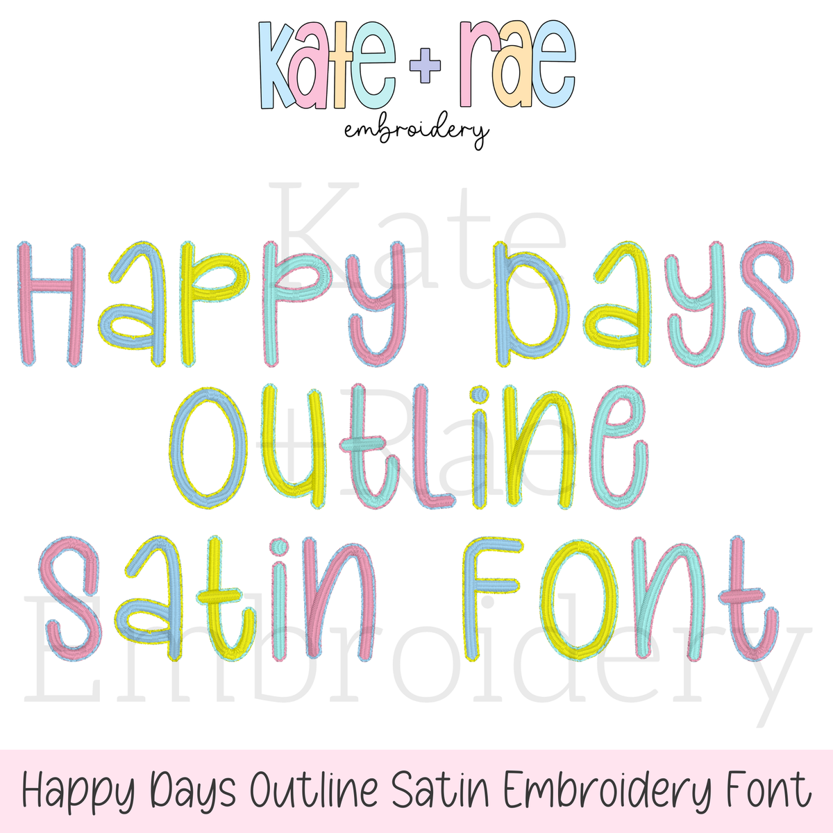 Happy Days Outline Satin Stitch Embroidery Font: Font preview reading Happy Days Outline Satin Font in pastel outline letters
