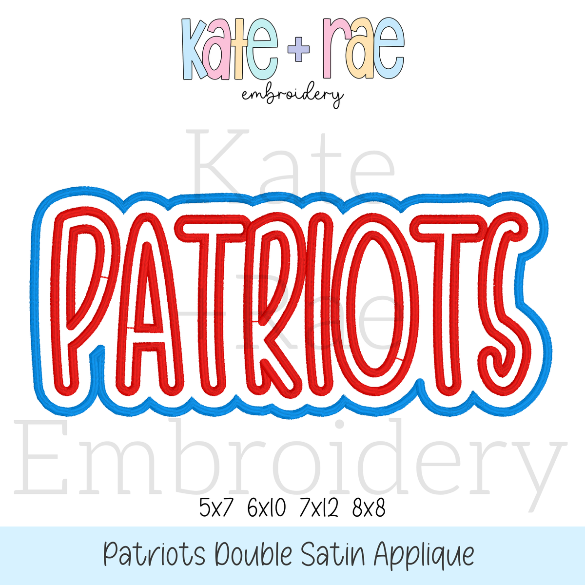 Patriots Script Double Satin Stitch Applique Embroidery Design: Design preview of the word PATRIOTS in red letters with a white and blue double outline, available in 5x7, 6x10, 7x12, and 8x8