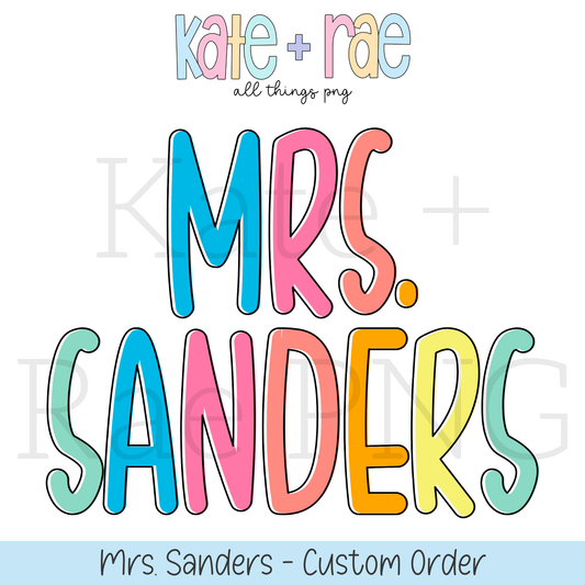 Mrs. Sanders - Custom Order