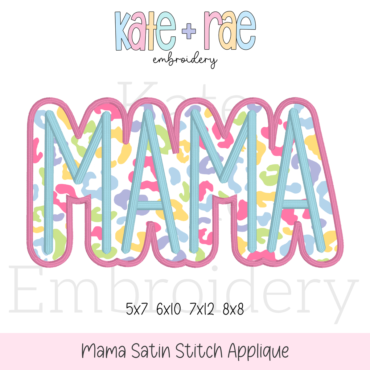 Mama Satin Stitch Applique Embroidery Design: Design preview of the word MAMA in light blue letters with a colorful sprinkle and pink double outline, available in 5x7, 6x10, 7x12, and 8x8