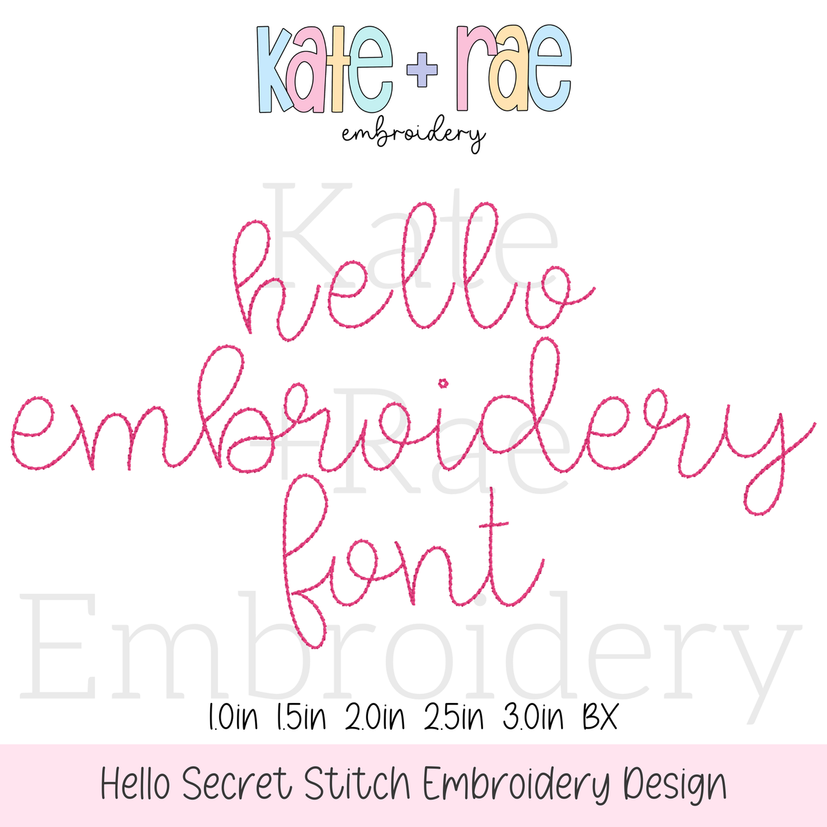 Hello Secret Stitch Embroidery Font: Font preview reading hello embroidery font in pink secret stitch script, available in 1 to 3 inch sizes plus BX